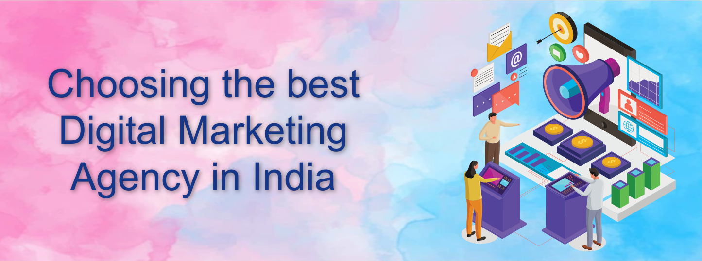 Choosing the best Digital Marketing Agency in India