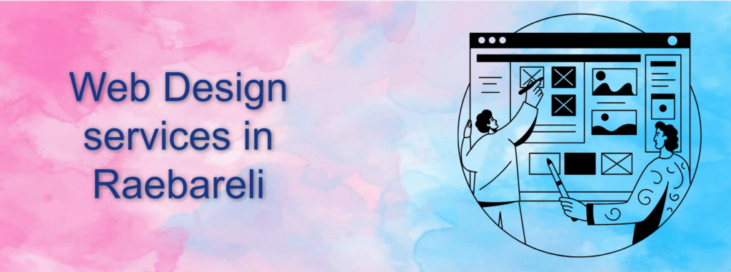 Web Design Services in Raebareli