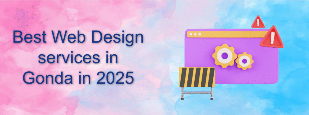 Best Web Design services in Gonda in 2025