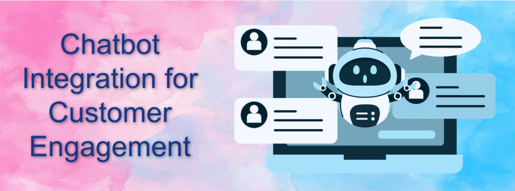 Chatbot Integration for Customer Engagement