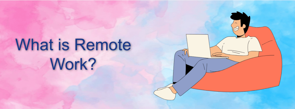 What is Remote Work?