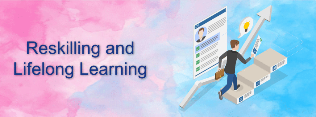 Reskilling and Lifelong Learning