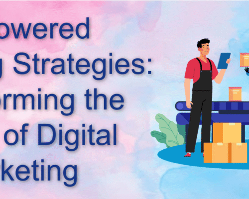 AI-Powered Marketing Strategies: Transforming the Future of Digital Marketing