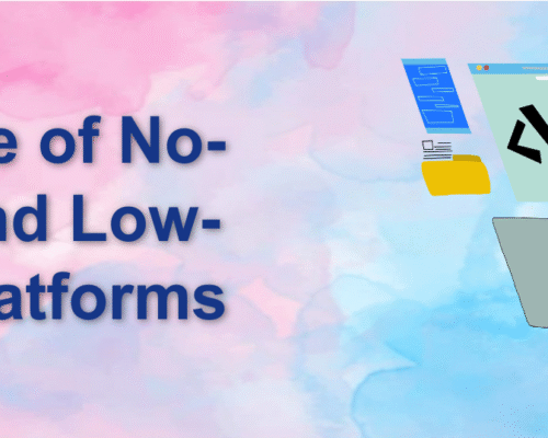The Rise of No-Code and Low-Code Platforms