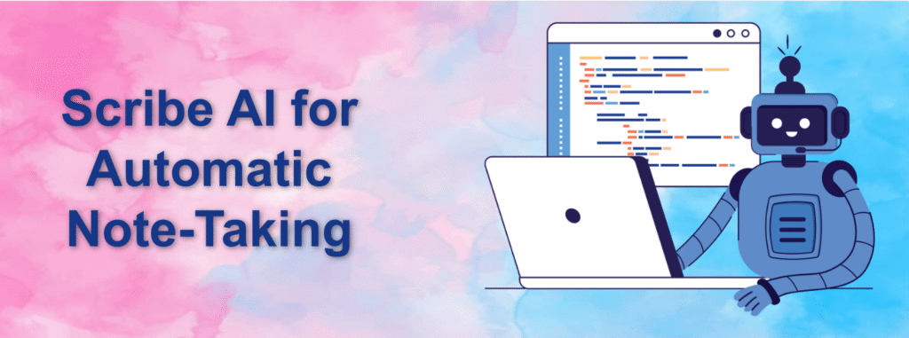 Scribe AI for Automatic Note-Taking