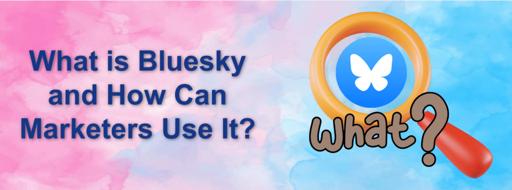 What is Bluesky and How Can Marketers Use It?