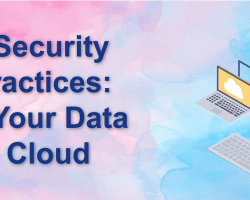 Cloud Security Best Practices: Protect Your Data in the Cloud