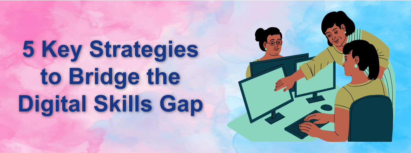 5 Key Strategies to Bridge the Digital Skills Gap