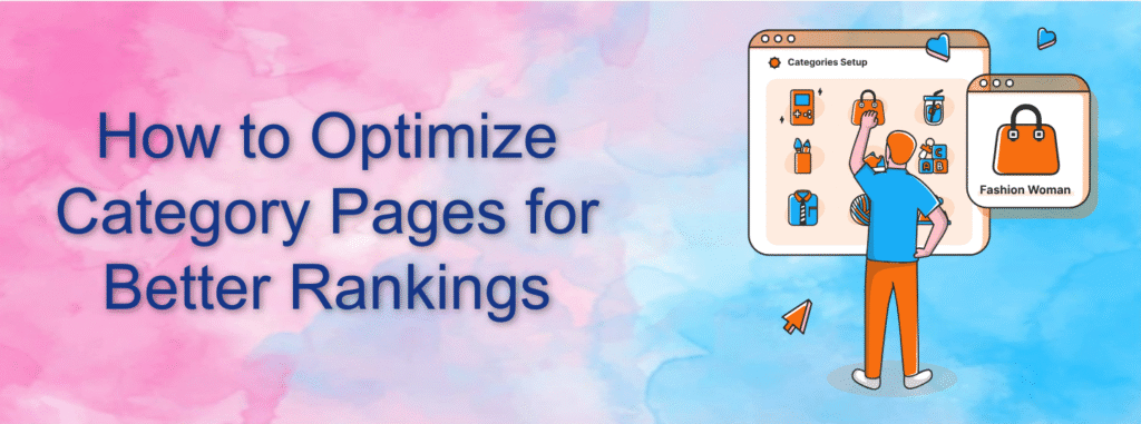 How to Optimize Category Pages for Better Rankings