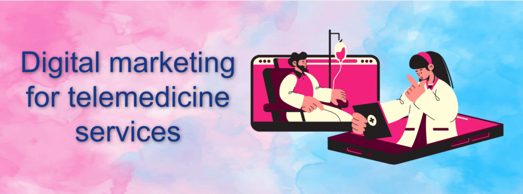Digital marketing for telemedicine services