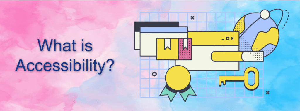 What is Accessibility?