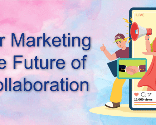 Influencer Marketing 2.0 – The Future of Brand Collaboration