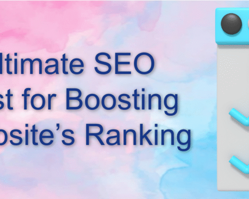 The Ultimate SEO Checklist for Boosting Your Website’s Ranking