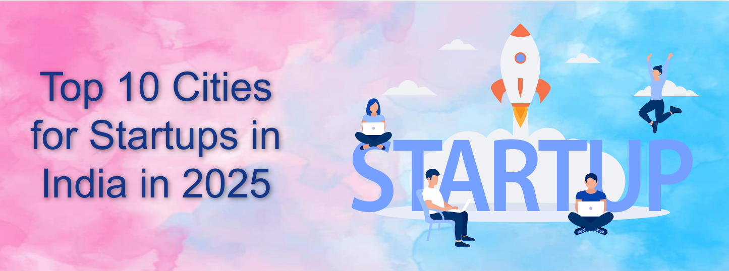 Top 10 Cities for Startups in India in 2025 - Awaraj