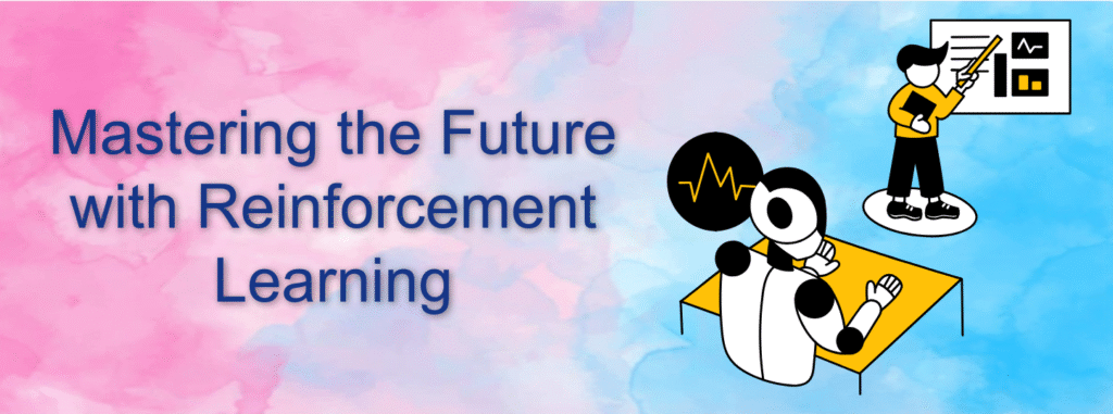 Mastering the Future with Reinforcement Learning