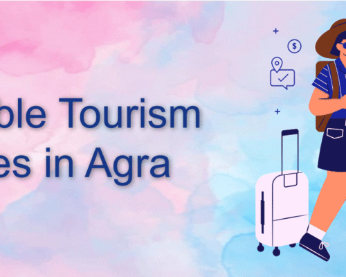 Sustainable Tourism Practices in Agra