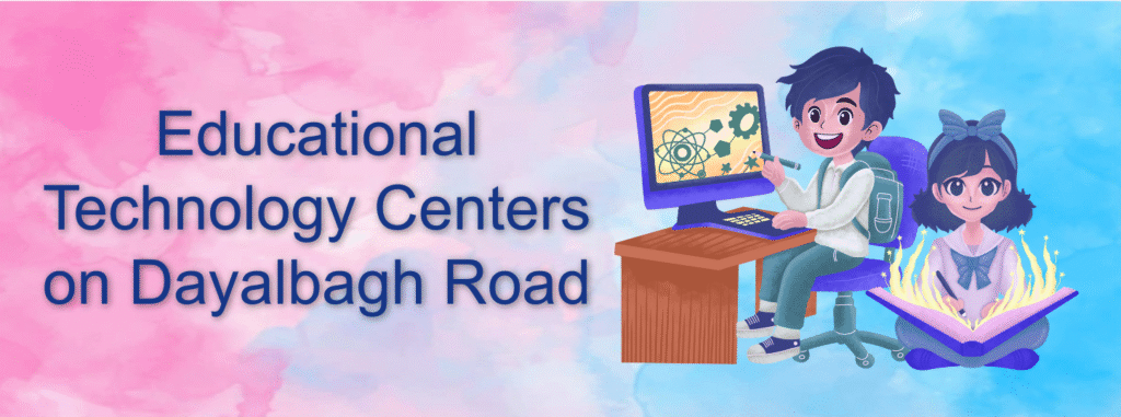 Educational Technology Centers on Dayalbagh Road