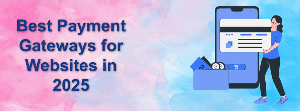 Best Payment Gateways for Websites in 2025