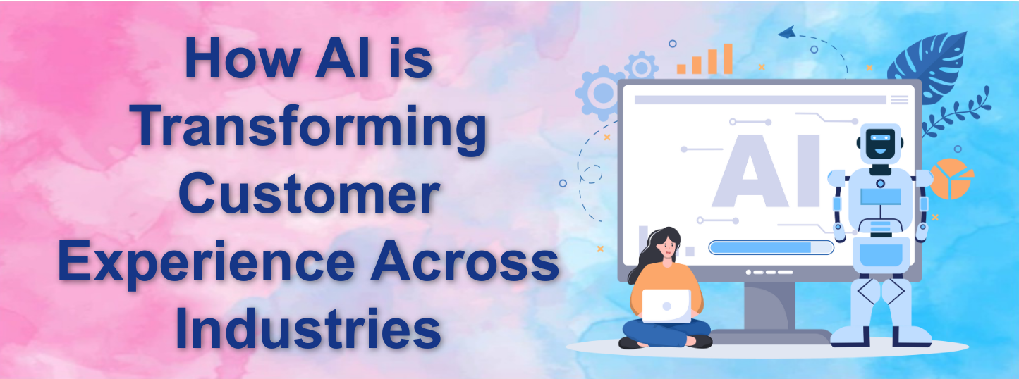 How AI is Transforming Customer Experience Across Industries - Awaraj