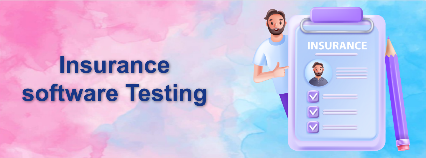 Insurance software Testing
