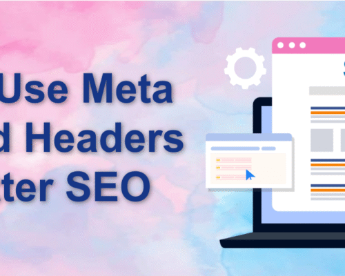 How to Use Meta Tags and Headers for Better SEO