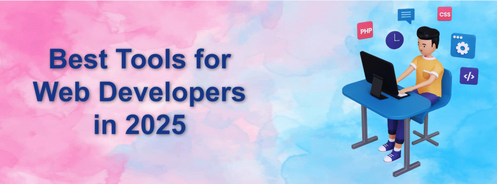 Best Tools for Web Developers in 2025