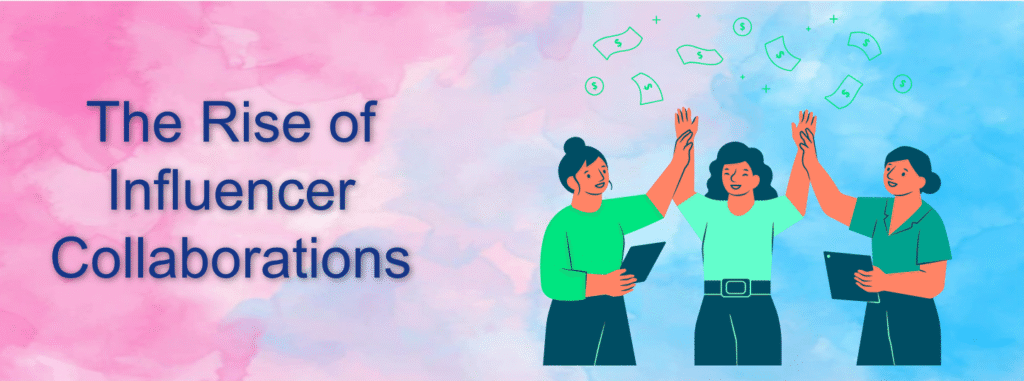 The Rise of Influencer Collaborations