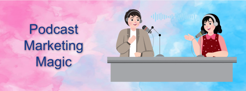 Podcast Marketing Magic