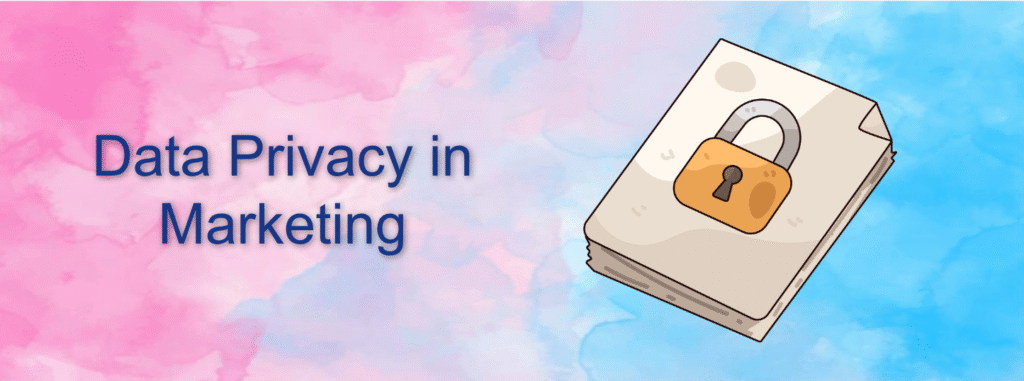Data Privacy in Marketing