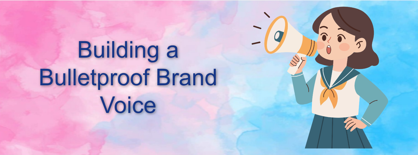 Building a Bulletproof Brand Voice: Consistency Across Digital Channels