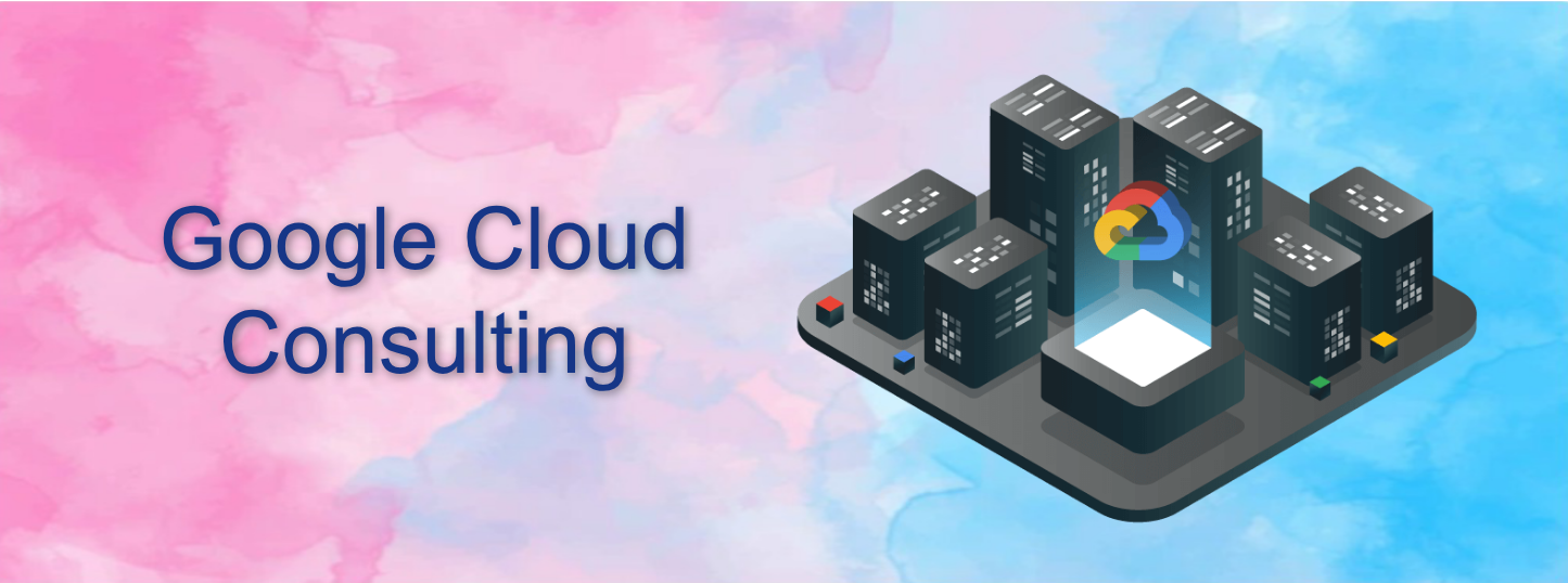 Google Cloud Consulting Services