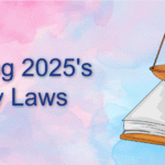 Navigating 2025's Privacy Laws